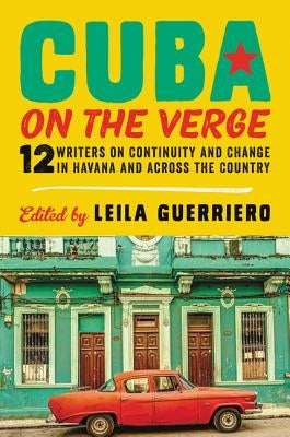Cuba on the Verge by Guerriero, Leila