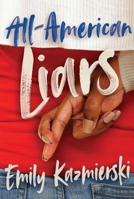 All-American Liars by Kazmierski, Emily