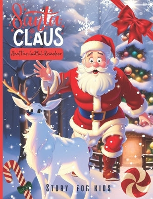Santa Claus And the Lustful Reindeer Story for Kids: Santa Claus Children's Books Magical Christmas Tales for children Reindeer Adventures by M, Bianca