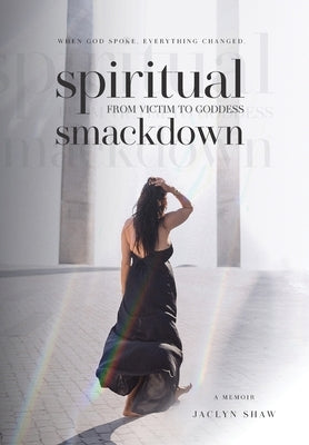 Spiritual Smackdown by Shaw, Jaclyn