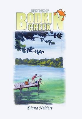 Memories of Bodkin Creek by Neidert, Diana