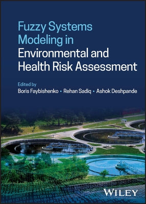 Fuzzy Systems Modeling in Environmental and Health Risk Assessment by Deshpande, Ashok