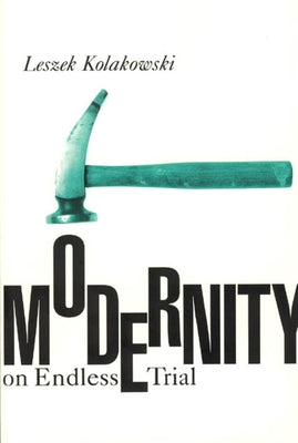 Modernity on Endless Trial by Kolakowski, Leszek