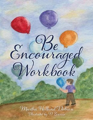 Be Encouraged Workbook by Dobson, Martha Holland