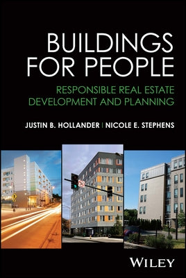 Buildings for People: Responsible Real Estate Development and Planning by Hollander, Justin B.