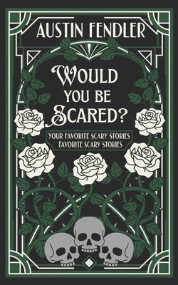 Would You Be Scared? by Fendler, Austin