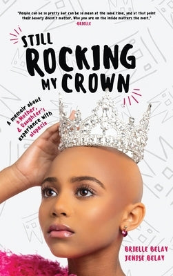 Still Rocking My Crown: A memoir about a mother and daughter's experience with alopecia by Belay, Brielle