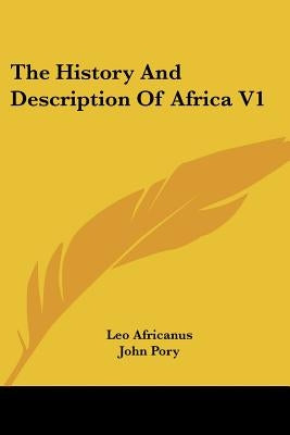 The History and Description of Africa V1 by Africanus, Leo