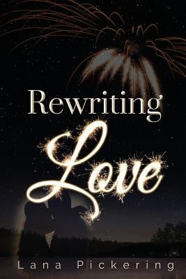 Rewriting Love by Pickering, Lana