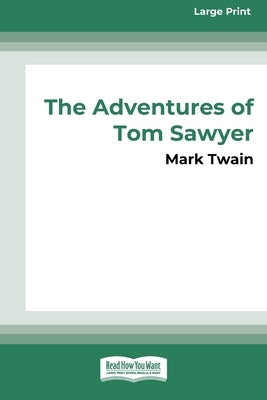 The Adventures of Tom Sawyer (16pt Large Print Edition) by Twain, Mark