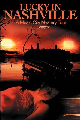 Lucky in Nashville by Compton, D. L.