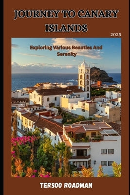 Journey To Canary Islands: exploring various beauties and serenity by Roadman, Tersoo