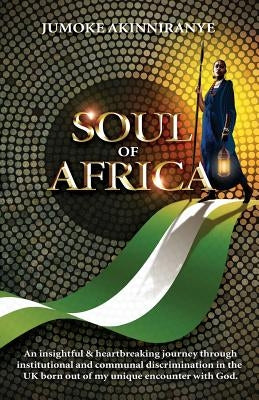 Soul of Africa by Akinniranye, Jumoke