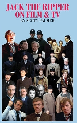 Jack the Ripper on Film & TV by Palmer, Scott V.