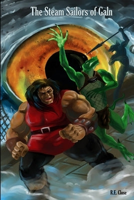 The Steam Sailors of Galn by Close, R. E.