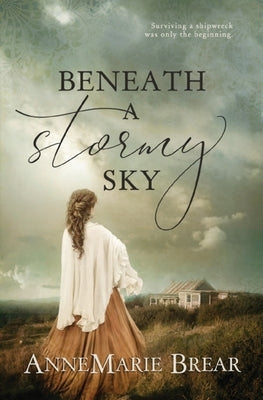 Beneath a Stormy Sky by Brear, Annemarie