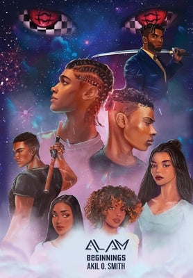 Alam: Beginnings by Smith, Akil O.
