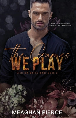 The Games We Play by Pierce, Meaghan