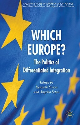 Which Europe?: The Politics of Differentiated Integration by Dyson, K.