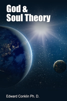 God & Soul Theory by Conklin, Edward