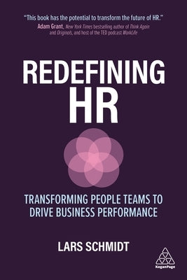 Redefining HR: Transforming People Teams to Drive Business Performance by Schmidt, Lars