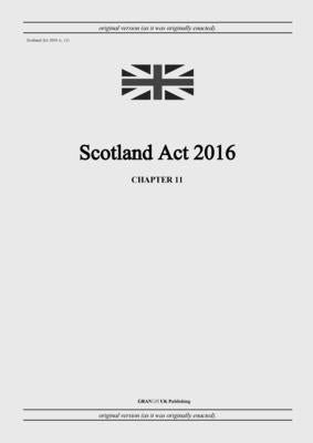 Scotland Act 2016 (c. 11) by United Kingdom Legislation