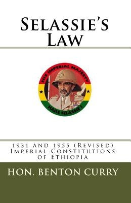 Selassie' s Law: 1931 and 1955 (Revised) Imperial Constitunions of Ethiopia by Enoch, Prpohet