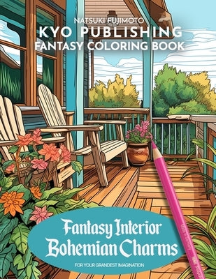 Fantasy Coloring book Fantasy Interior Bohemian Charms: Step into Bohemian Elegance, Coloring Bohemian Interiors with 40+ Captivating Scenes by Fujimoto, Natsuki