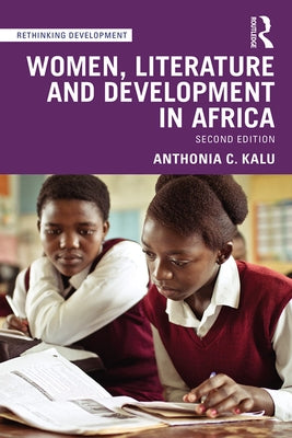 Women, Literature and Development in Africa by Kalu, Anthonia C.