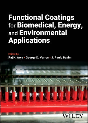 Functional Coatings for Biomedical, Energy, and Environmental Applications by Arya, Raj K.