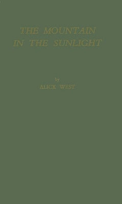 The Mountain in the Sunlight: Studies in Conflict and Unity by Unknown