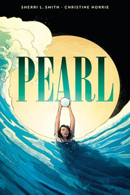 Pearl: A Graphic Novel by Smith, Sherri L.