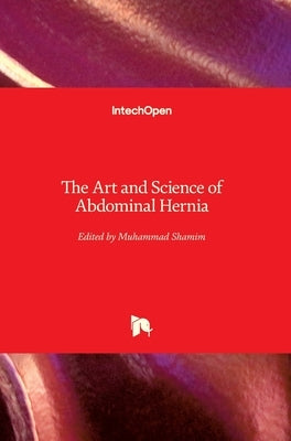The Art and Science of Abdominal Hernia by Shamim, Muhammad