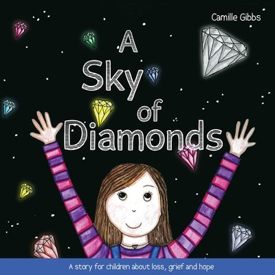 A Sky of Diamonds: A Story for Children about Loss, Grief and Hope by Gibbs, Camille