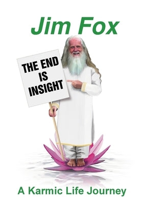 The End Is Insight by Fox, Jim