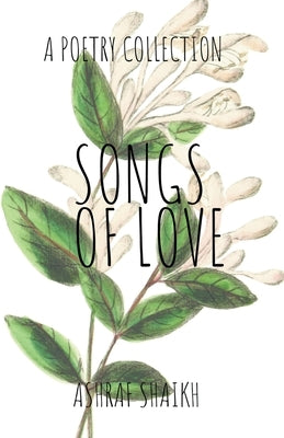 Songs Of Love by Shaikh, Ashraf