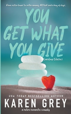 You Get What You Give by Grey, Karen