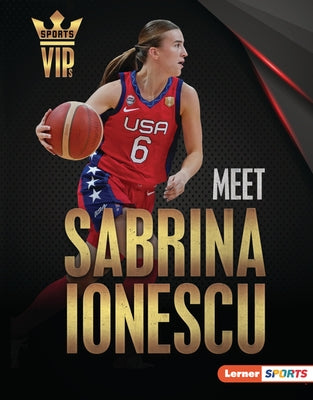 Meet Sabrina Ionescu: New York Liberty Superstar by Goldstein, Margaret J.