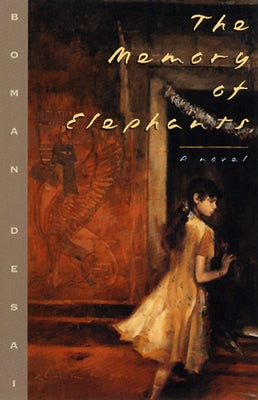 The Memory of Elephants by Desai, Boman