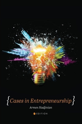Cases in Entrepreneurship by Hadjinian, Armen