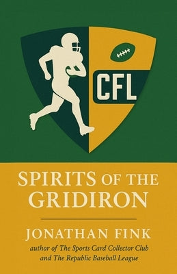 Spirits of the Gridiron by Fink, Jonathan a.