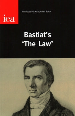 Bastiat's 'the Law' by Bastiat, Claude