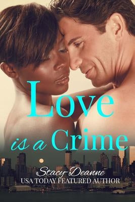 Love is a Crime by Stacy-Deanne