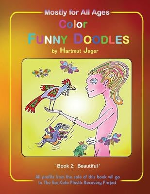 Color Funny Doodles Colouring Book: Book Two: Beautiful by Jager, Hartmut