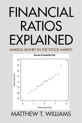 Financial Ratios Explained by Williams, Matthew T.