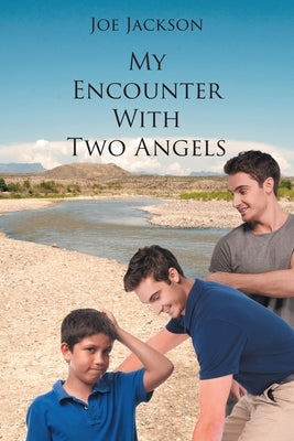 My Encounter With Two Angels by Jackson, Joe