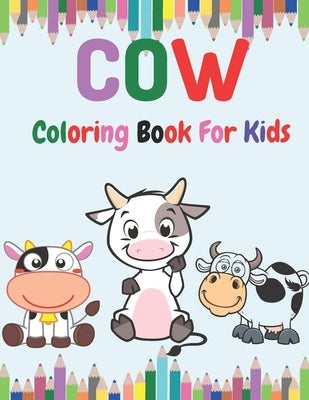 Cow Coloring book for Kids: Toddlers Coloring Book Filled with Cow Designs, Cute Gift for Boys and Girls Ages 2-4, 4-8, 8-12. by Press, Neha Coloring