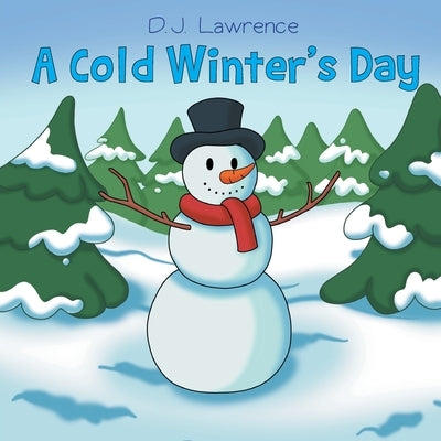 A Cold Winter's Day by Lawrence, D. J.