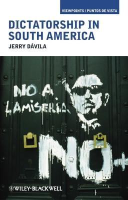 Dictatorship in South America by Dávila, Jerry