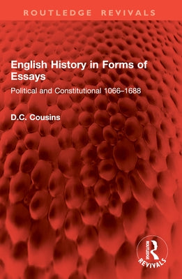English History in Forms of Essays: Political and Constitutional 1066-1688 by Cousins, D. C.
